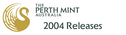 Perth Mint 2004 Releases